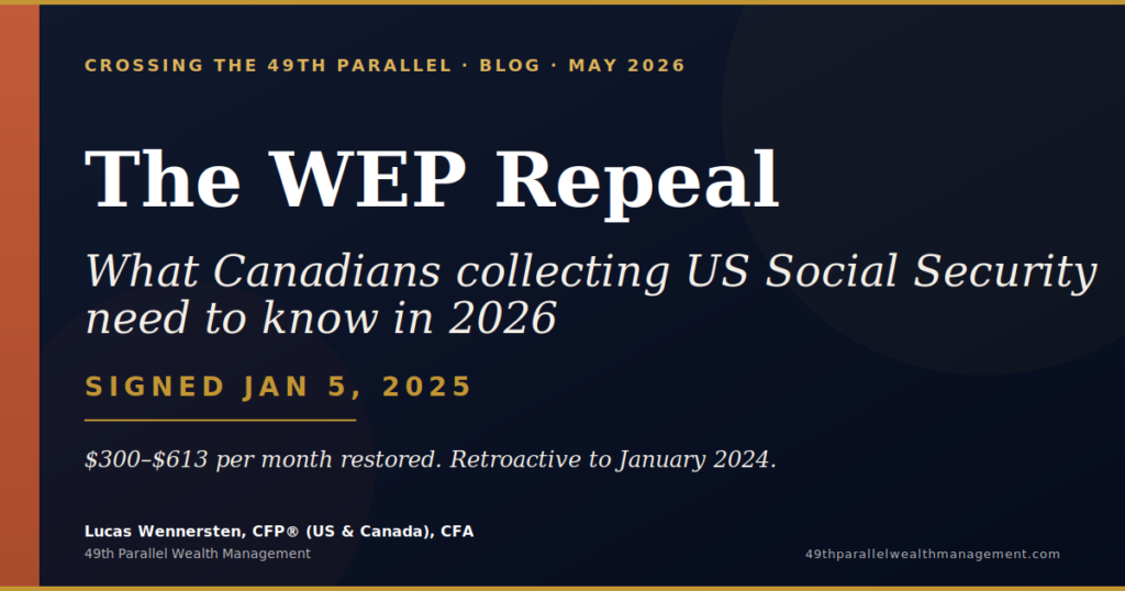 Windfall Elimination Provision repeal explained for Canadians collecting US Social Security and CPP — 2026 cross-border guide