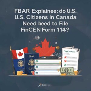 FBAR Explained Do U.S. Citizens in Canada Need to File FinCEN Form 114