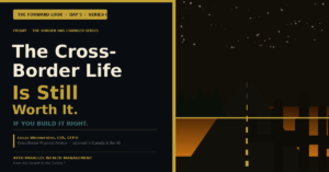 The Cross-Border Life Is Still Worth It